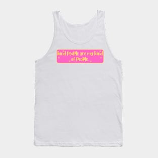 Kind People are my Kind of People Quote Tank Top